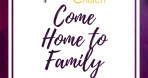 Come Home to Family!
