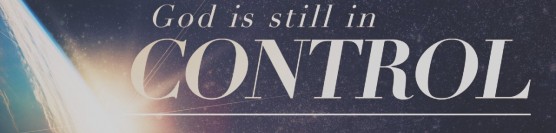 God Is Still in Control