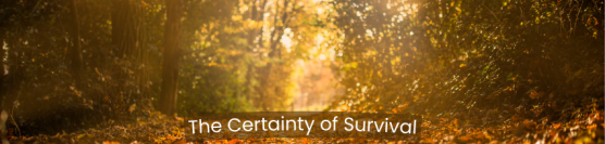 The Certainty of Survival
